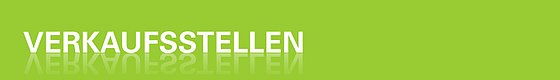 VERKAUFSSTELLEN Verkaufsstellen